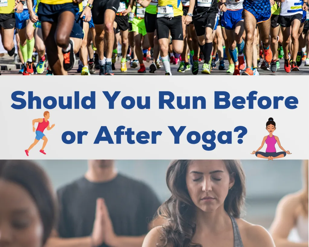 Should you run before or after yoga?
